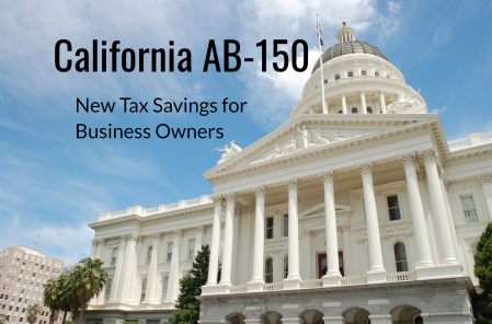 New SALT Cap Workaround (AB 150) May Provide Tax Savings for You