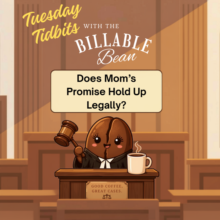 Billable Bean: Does Mom's Promise Hold Up Legally?