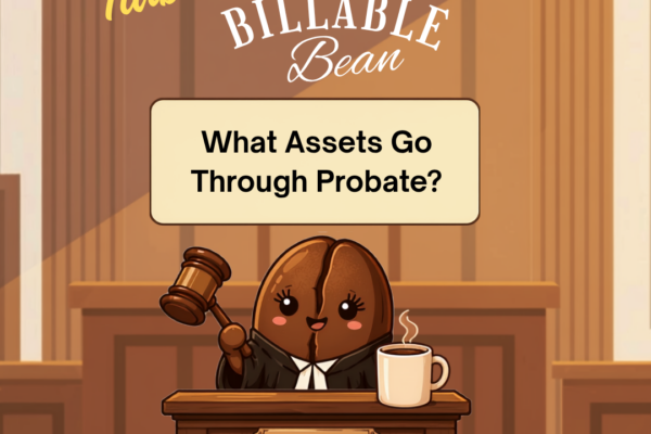 Billable Bean: What Assets Go Through Probate?